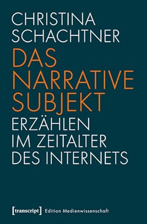 Bild des Verkufers fr Das narrative Subjekt - Erzhlen im Zeitalter des Internets zum Verkauf von Bunt Buchhandlung GmbH