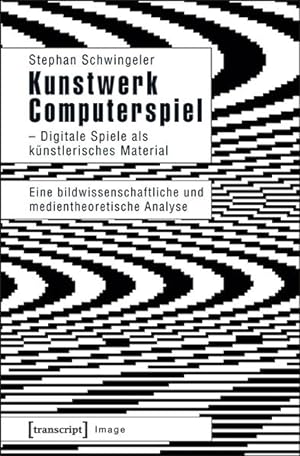 Kunstwerk Computerspiel - Digitale Spiele als künstlerisches Material Eine bildwissenschaftliche ...