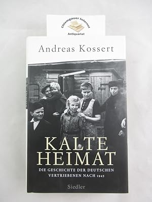 Seller image for Kalte Heimat : die Geschichte der deutschen Vertriebenen nach 1945. for sale by Chiemgauer Internet Antiquariat GbR