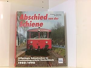 Abschied von der Schiene: Stillgelegte Bahnstrecken im Personenzugverkehr Deutschlands 1980-1990:...