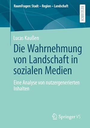 Bild des Verkufers fr Die Wahrnehmung von Landschaft in sozialen Medien : Eine Analyse von nutzergenerierten Inhalten zum Verkauf von AHA-BUCH GmbH