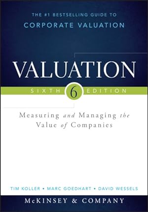 Image du vendeur pour Valuation : Measuring and Managing the Value of Companies mis en vente par GreatBookPrices