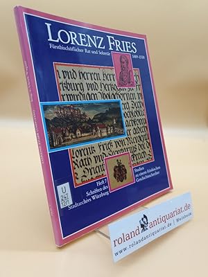 Seller image for Lorenz Fries. Frstbischflicher Rat und Sekretr 1489-1550 for sale by Roland Antiquariat UG haftungsbeschrnkt