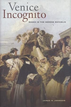 Imagen del vendedor de Venice Incognito: Masks in the Serene Republic. a la venta por Fundus-Online GbR Borkert Schwarz Zerfa