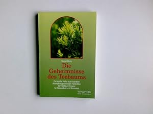 Seller image for Die Geheimnisse des Teebaums : [der sanfte Heiler aus Australien ; Aromatherapie mit den Heilkrften der Teebaum-Essenz fr Gesundheit und Schnheit]. [Aus dem Engl. bertr. von Matthias Dehne] / Reihe Schangrila for sale by Antiquariat Buchhandel Daniel Viertel