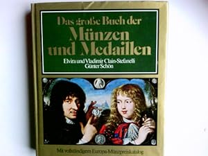 Das grosse Buch der Münzen und Medaillen : mit Münzkatalog Europa von 1900 bis heute. von Elvira ...