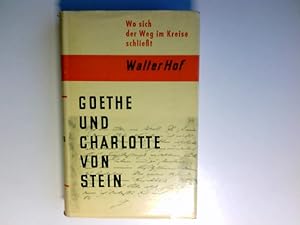 Imagen del vendedor de Wo sich der Weg im Kreise schliesst : Goethe u. Charlotte von Stein. a la venta por Antiquariat Buchhandel Daniel Viertel