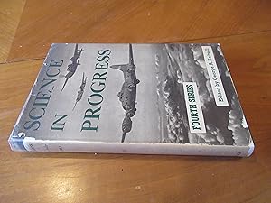 Bild des Verkufers fr Science In Progress. Fourth Series (Including) The Physical Structure And Biological Action Of Nerve Cells (By Bronk), Energy And Vision (By Hecht), Chemical Transmission Of Nerve Impulses (By Loewi), The Mathematical Nature Of Physical Theories (By Birkhoff), The Magnetic Approach To The Absolute Zero Of Temperature (By Debye) zum Verkauf von Arroyo Seco Books, Pasadena, Member IOBA