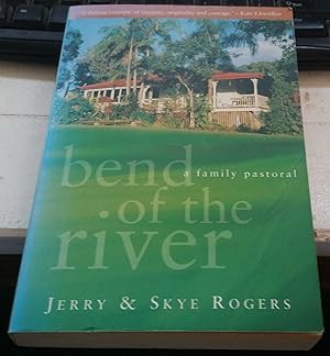 Bend Of The River : A Family Pastoral