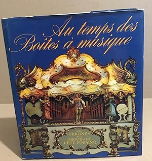 Seller image for Au temps des boites  musiques. Des origines aux orgues de fte foraine./ bien complet du microssillon en fin de volume for sale by librairie philippe arnaiz