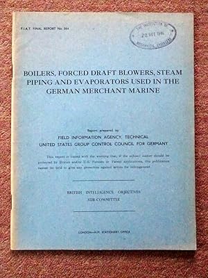 FIAT Final Report No. 564. BOILERS, FORCED DRAFT BLOWERS, STEAM PIPING AND EVAPORATORS USED IN TH...