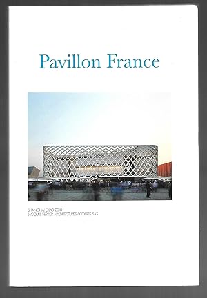 le PAVILLON FRANCE - SHANGAÏ EXPO 2010 - ARCHITECTURES