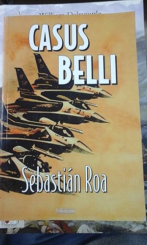 Imagen del vendedor de Sebastin Roa: CASUS BELLI (novela de guerra) (Madrid, 2011) a la venta por Multilibro