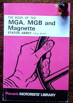 The Book of the MGA, MGB and Magnette (Motorists' Library)