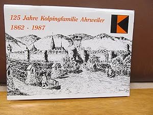 125 Jahre Kolpingfamilie Ahrweiler 1862 - 1987.