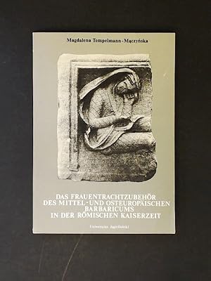 Seller image for Das Frauentrachtzubehr des mittel- und osteuropischen Barbaricums in der rmischen Kaiserzeit. for sale by Wissenschaftliches Antiquariat Zorn