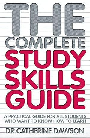 Seller image for The Complete Study Skills Guide: A Practical Guide for All Students Who Want to Know How to Learn for sale by WeBuyBooks