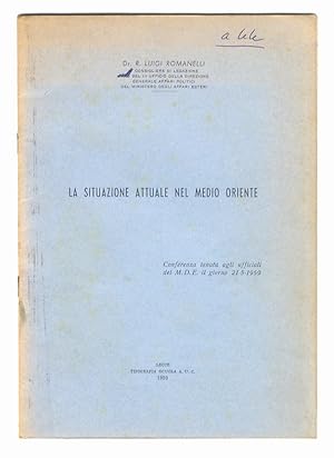 La situazione attuale nel Medio Oriente. Conferenza tenuta agli ufficiali del M.D.E. il giorno 21...