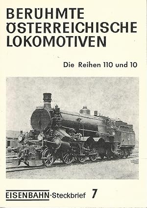 Bild des Verkufers fr Berhmte sterreichische Lokomotiven. Die Reihen 110 und 10. Eisenbahn-Steckbrief 7. zum Verkauf von Lewitz Antiquariat