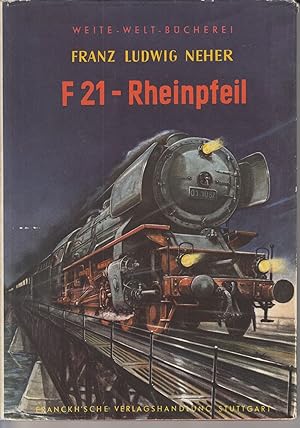 F 21-Rheinpfeil: Ein Buch vom Dienst bei der Bahn. -