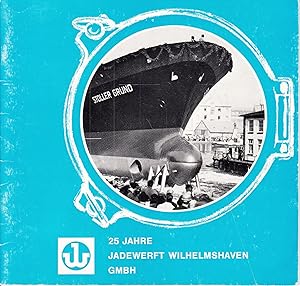 Jadewerft Wilhelmshaven GmbH. 1947-1972. -