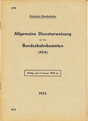 Allgemeine Dienstanweisung für die Bundesbahnbeamten (ADA). 1955. -