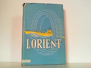 Image du vendeur pour Lorient. Entstehung und Verteidigung des Marine-Sttzpunktes 1940/1945. mis en vente par Antiquariat Ehbrecht - Preis inkl. MwSt.