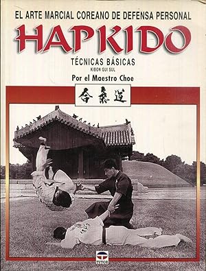 Image du vendeur pour Hapkido. El arte marcial coreano de defensa personal. Tcnicas bsicas. Kibon Gui Sul mis en vente par Rincn de Lectura