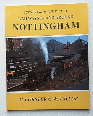 Railways in and Around Nottingham (Scenes from the Past 11)