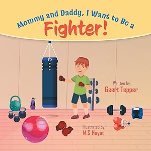 Immagine del venditore per Mommy and Daddy, I Want to Be a Fighter! venduto da moluna