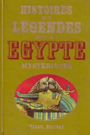 Histoires et légendes de l'Egypte mystérieuse