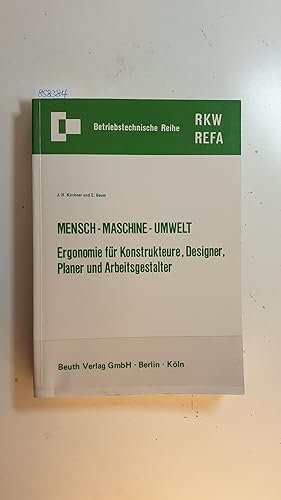 Seller image for Mensch - Maschine - Umwelt : Ergonomie fr Konstrukteure, Designer, Planer und Arbeitsgestalter for sale by Gebrauchtbcherlogistik  H.J. Lauterbach