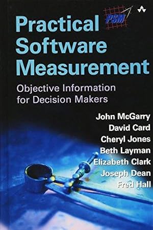 Imagen del vendedor de Practical Software Measurement: Objective Information for Decision Makers: A Foundation for Objective Project Management a la venta por WeBuyBooks