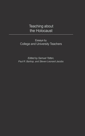 Image du vendeur pour Teaching about the Holocaust: Essays by College and University Teachers [Hardcover ] mis en vente par booksXpress