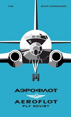 Image du vendeur pour Aeroflot : Fly Soviet mis en vente par GreatBookPrices