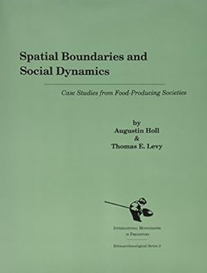 Image du vendeur pour Spatial Boundaries and Social Dynamics: Case Studies from Food-Producing Societies (International Monographs in Prehistory: Ethnoarchaeology Series) [Paperback ] mis en vente par booksXpress