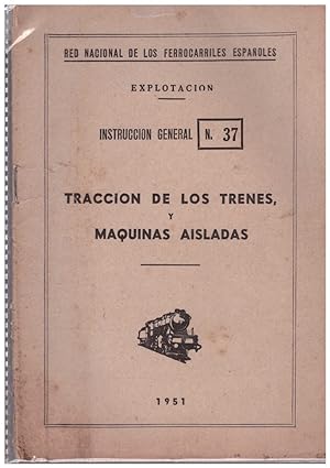Immagine del venditore per TRACCION DE LOS TRENES, Y MAQUINAS AISLADAS. INSTRUCCION GENERAL N 37 venduto da Llibres de Companyia