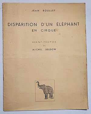 Disparition d'un éléphant en cirque. Avant-propos de Michel Seldow.