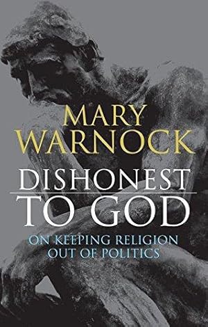 Bild des Verkufers fr Dishonest to God: On Keeping Religion Out of Politics zum Verkauf von WeBuyBooks