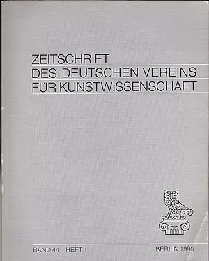 Zeitschrift des Deutschen Vereins für für Kunstwissenschaft Band 44, 1990 Heft 1