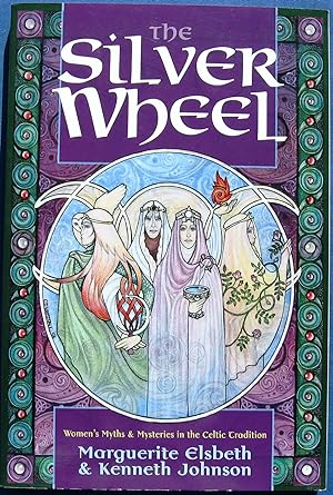 Image du vendeur pour THE SILVER WHEEL - Women's Myths & Mysteries in the Celtic Tradition mis en vente par JBK Books