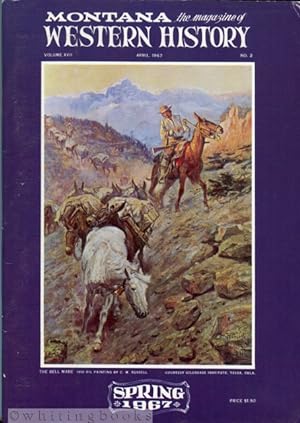 Bild des Verkufers fr Montana: The Magazine of Western History - Volume XVII, No. 2 - Spring (April) 1967 zum Verkauf von Whiting Books
