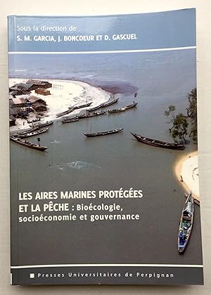 Les aires marines protégées et la pêche : Bioécologie, socioéconomie et gouvernance