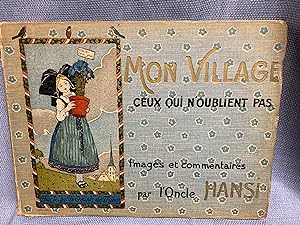 Seller image for Mon Village. Ceux Qui n'Oublient Pas. Images et Commentaire Par l'Oncle Hansi for sale by Bryn Mawr Bookstore
