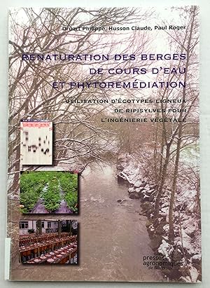 Image du vendeur pour Renaturation des berges de cours d'eau et phytoremdiation : Utilisation d'cotypes ligneux de ripisylves pour l'ingnierie vgtale mis en vente par Librairie Thot