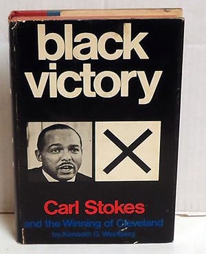 Black Victory: Carl Stokes and the Winning of Cleveland