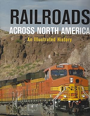 RAILROADS ACROSS NORTH AMERICA; AN ILLUSTRATED HISTORY
