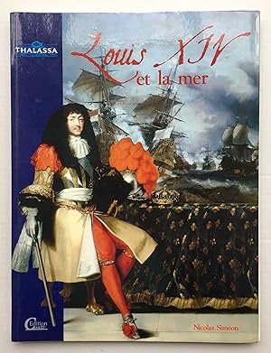 Imagen del vendedor de Louis XIV et la mer a la venta por Librairie Thot