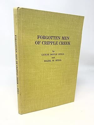 Image du vendeur pour FORGOTTEN MEN OF CRIPPLE CREEK; A STORY OF THE MOUNT PISGAH GOLD EXCITEMENT mis en vente par Aardvark Rare Books, ABAA