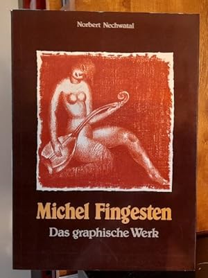 Michel Fingesten. 1884 - 1943 (Das graphische Werk)
